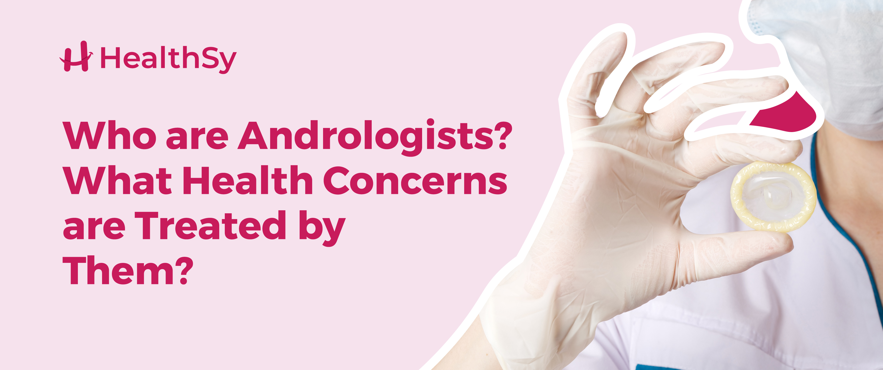 who-are-andrologists-what-health-concerns-are-treated-by-them